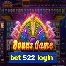 bet 522 login